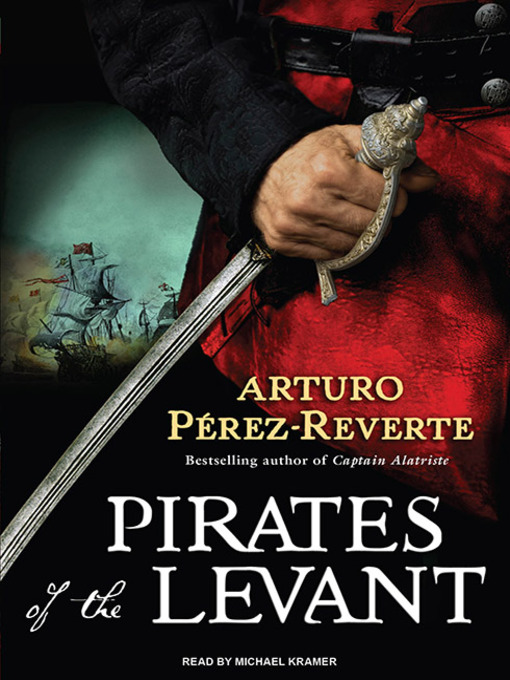 Title details for Pirates of the Levant by Arturo Perez-Reverte - Available